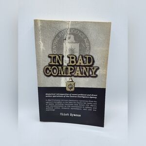In Bad Company by Clint Symons CIA Espionage History Trade ‼️2/$20‼️